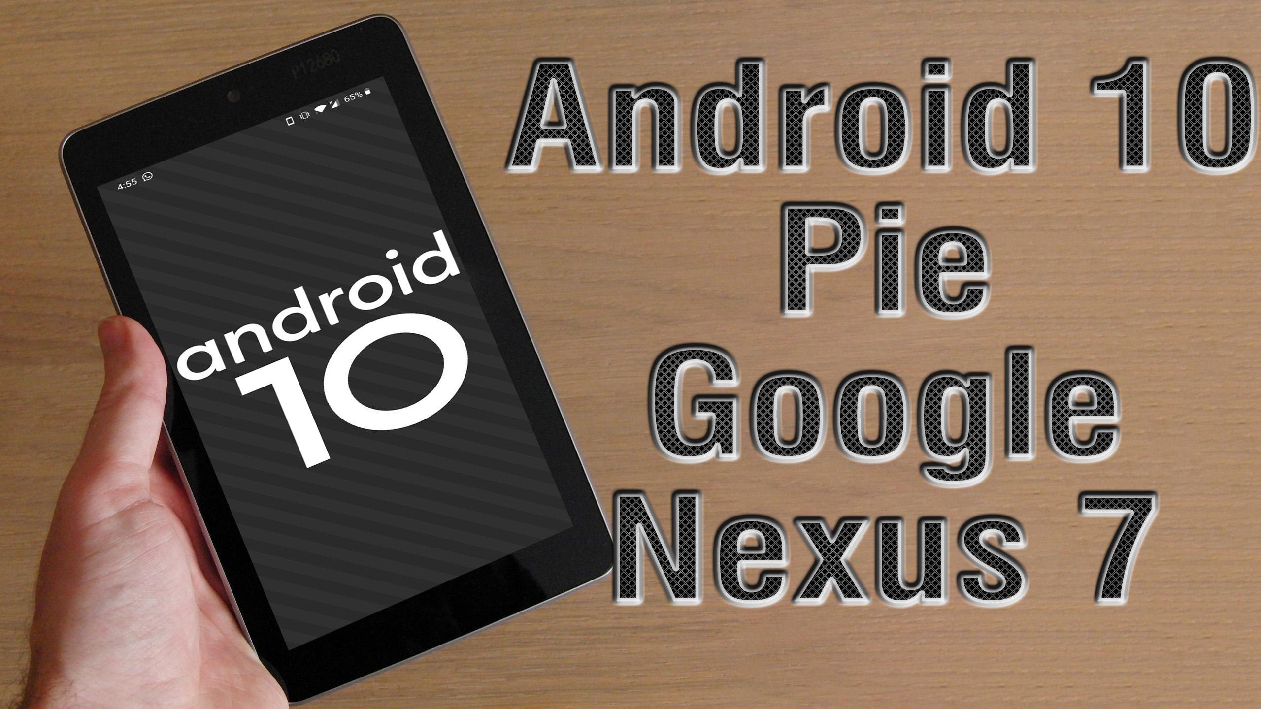 Install Android 10 On Google Nexus 7 Lineageos 17 How To Guide The Upgrade Guide