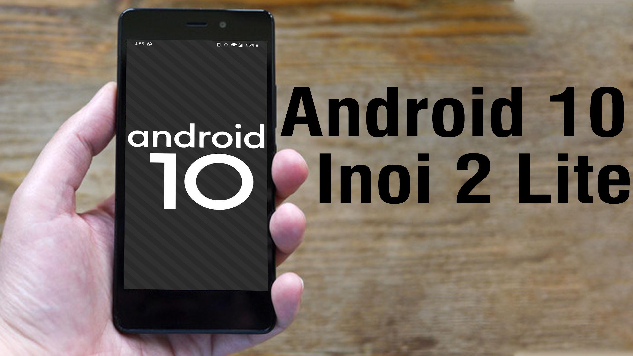 Install Android 10 On Inoi 2 Lite AOSP GSI Treble ROM How To Guide