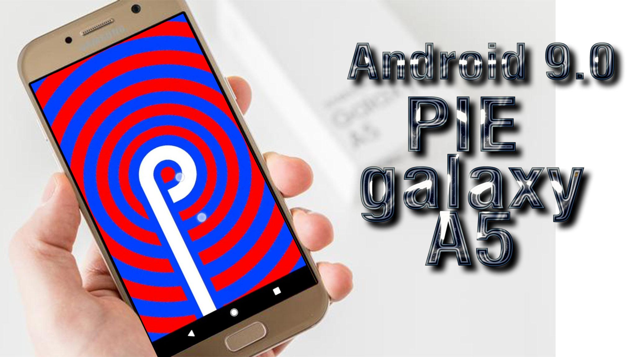 galaxy a5 2017 android pie