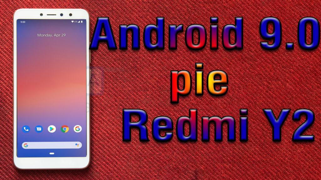 Install Android 9.0 pie on Redmi Y2 (Pixel Experience ROM) - How to ...