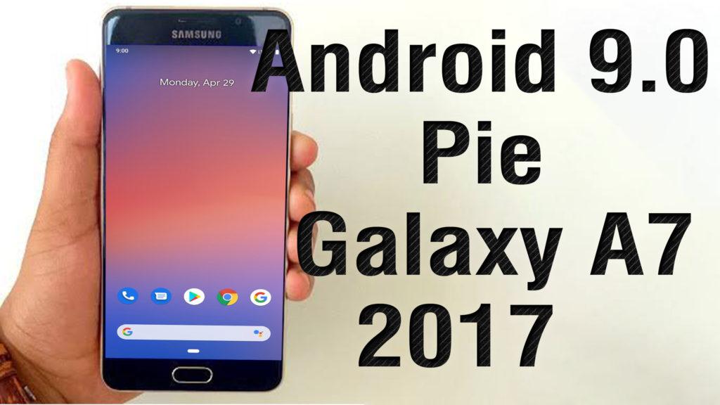 Install Android 9.0 pie on Samsung Galaxy A7 2017 (Pixel ...