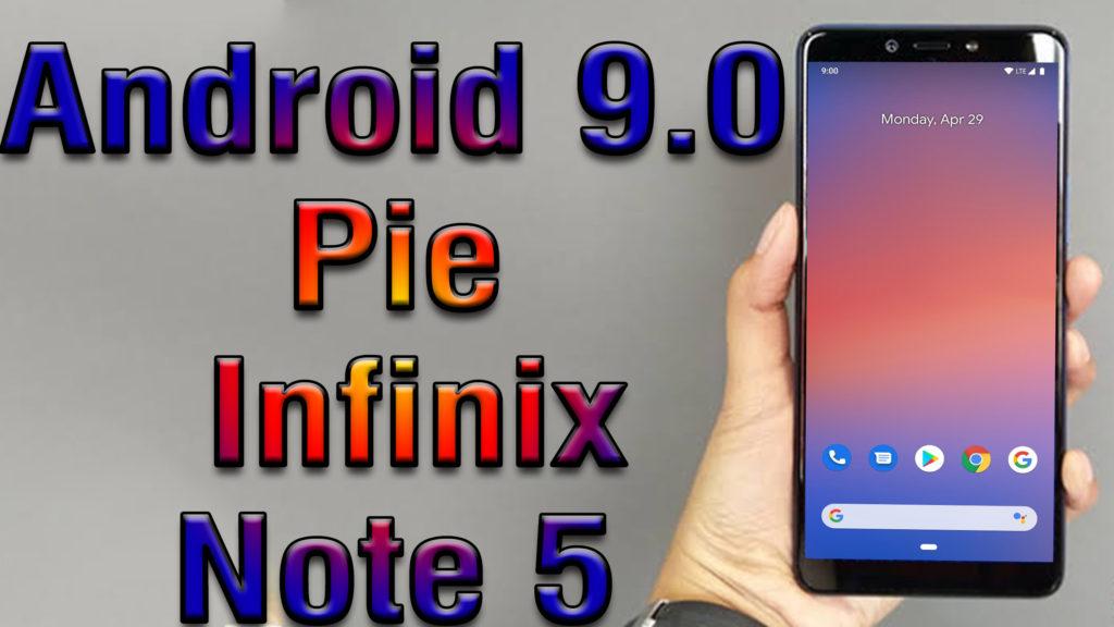 Install Android 9.0 pie on Infinix Note 5 (Pixel Experience ROM) - How