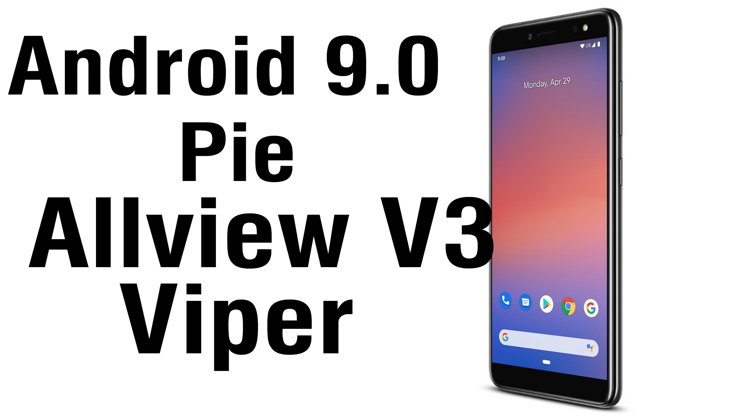 Install Android 9 0 Pie On Allview V3 Viper Pixel Experience Rom How To Guide The Upgrade Guide