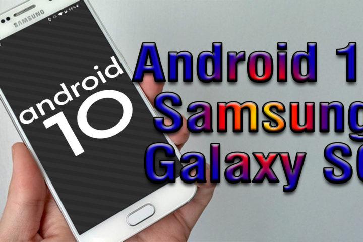 samsung galaxy s6 android 10