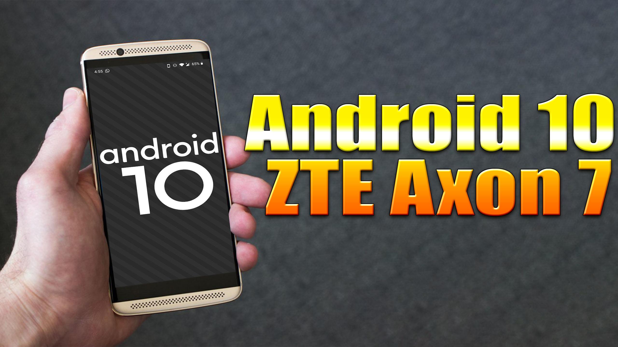 Install Android 10 On Zte Axon 7 Lineageos 17 How To Guide The Upgrade Guide