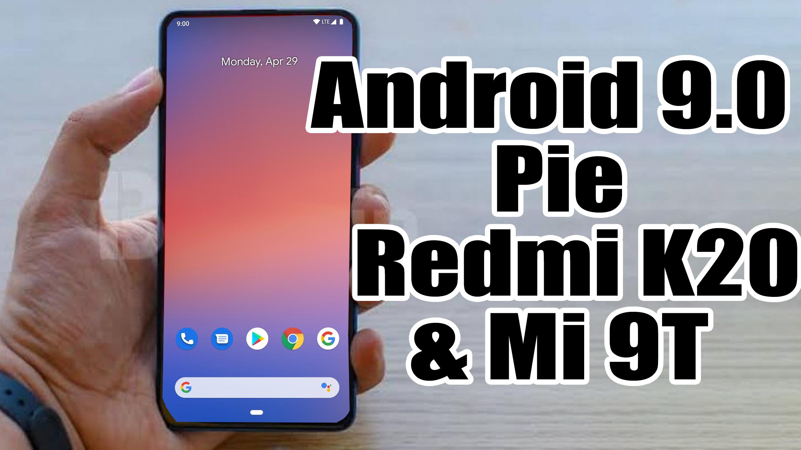 Install Android 90 Pie On Redmi K20 And Mi 9t Pixel Experience Rom How To Guide The 2371