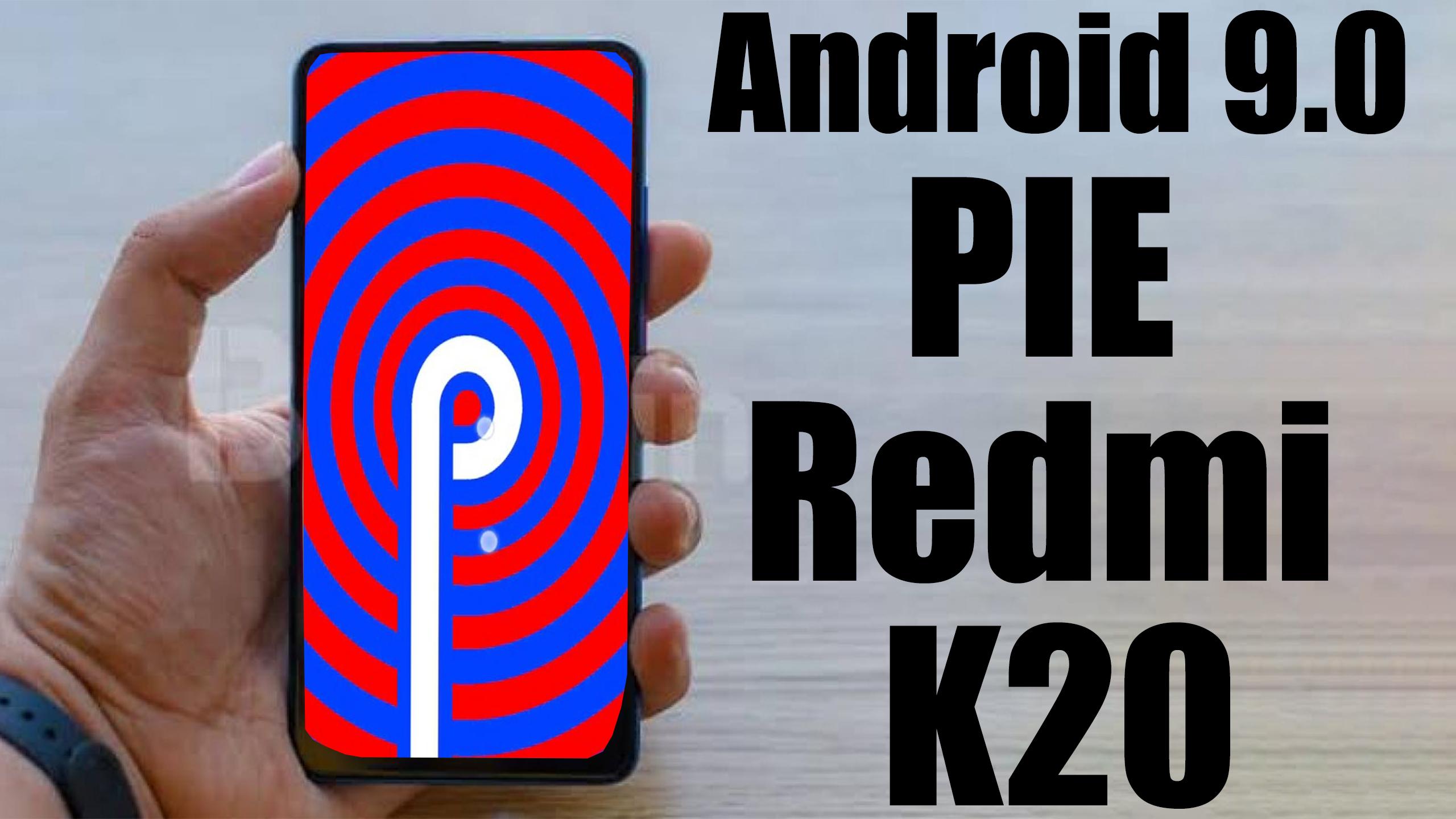 Install Android 90 Pie On Xiaomi Redmi K20 Resurrection Remix How To Guide The Upgrade Guide 7199