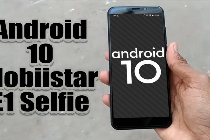 Install Android 10 On Mobiistar E1 Selfie Lineageos 17 1 Gsi Treble Rom How To Guide The Upgrade Guide