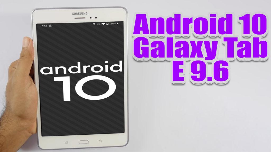 Install Android 10 on Galaxy Tab E 9.6 (LineageOS 17.1) - How to Guide ...
