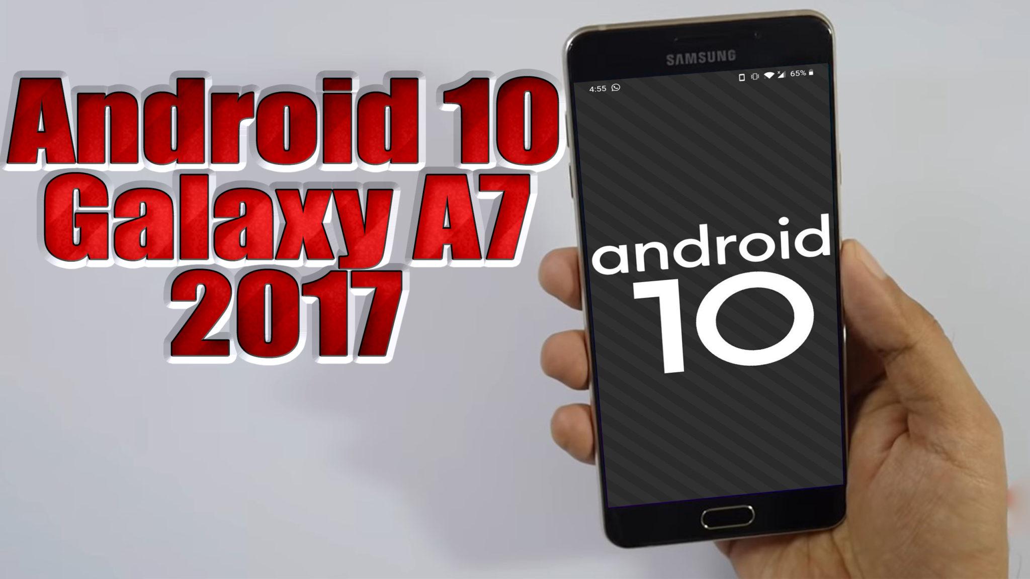 Install Android 10 On Galaxy A7 2017 (LineageOS 17.1) - How To Guide ...