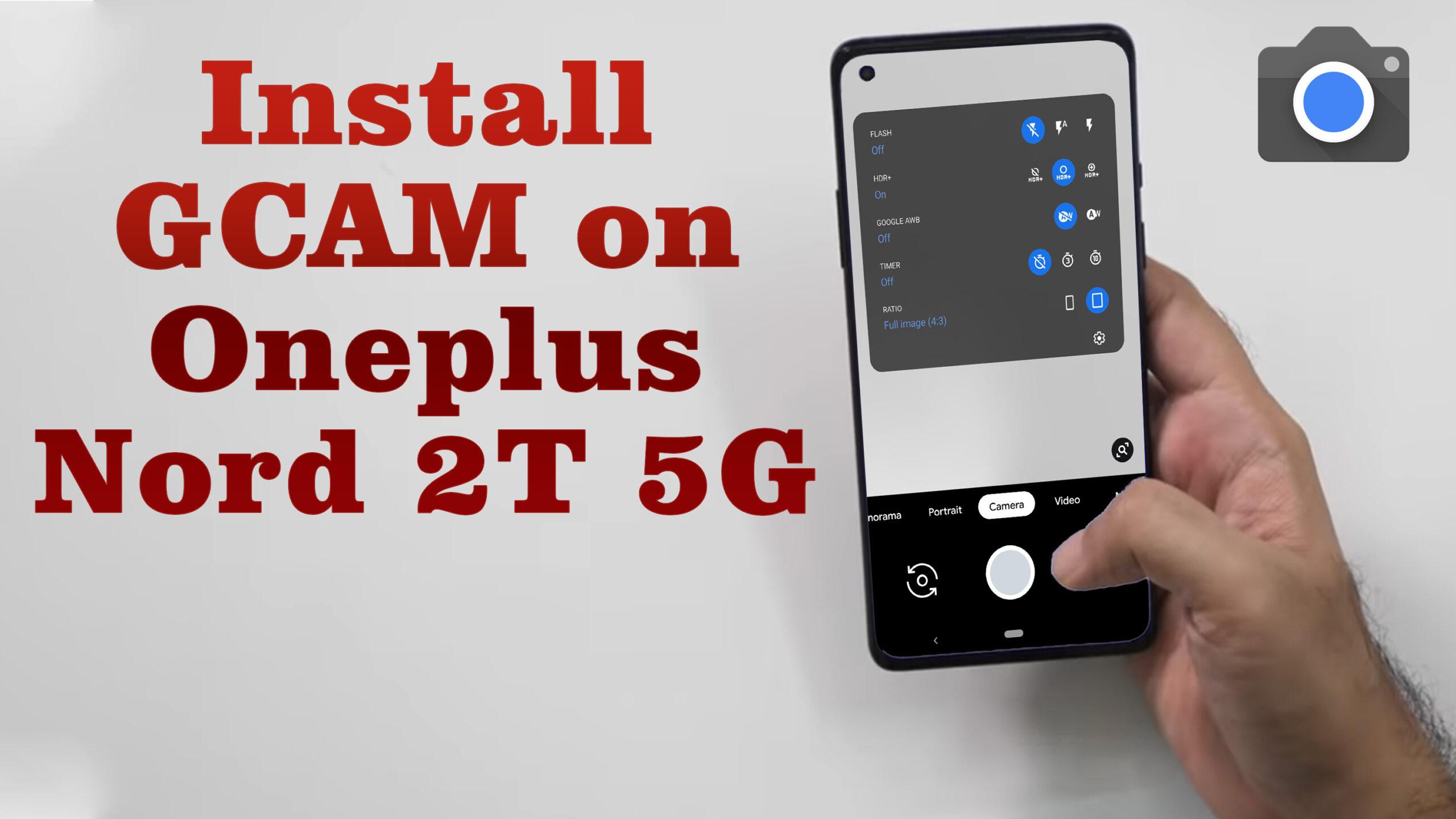 Как установить gcam на oneplus nord 2 5g